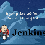 Trigger a Jenkins Job Using cURL